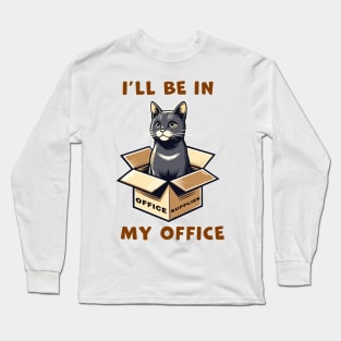 I'll Be In My Office, a cat sitting inside a box funny graphic t-shirt for cat lovers Long Sleeve T-Shirt